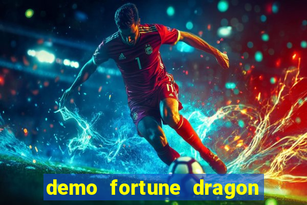 demo fortune dragon com ganho certo